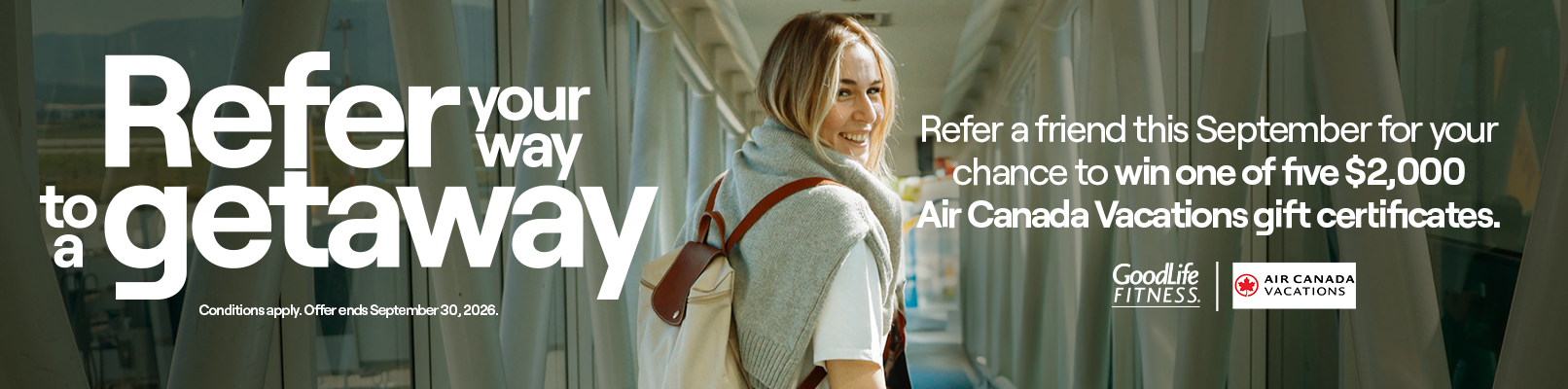 Promotional banner with text: Refer Your Way to a Getaway. Refer a friend this September for your chance to win one of five $2,000 Air Canada Vacations gift certificates. Conditions apply. Offer ends September 30, 2026.